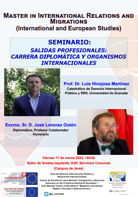 SEMINARIO — SALIDAS PROFESIONALES: CARRERA DIPLOMATICA Y ORGANISMOS INTERNACIONALES, por los Profesores Dr. Luis Hinojosa Martínez y D. José Lorenzo Outón, 17 de marzo de 2023