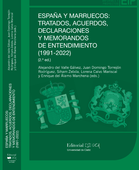 DISPONIBLE EN OPEN ACCESS EL LIBRO: ESPAÑA Y MARRUECOS: TRATADOS, ACUERDOS, DECLARACIONES Y MEMORANDOS DE ENTENDIMIENTO (1991-2022) (2ª ED.)